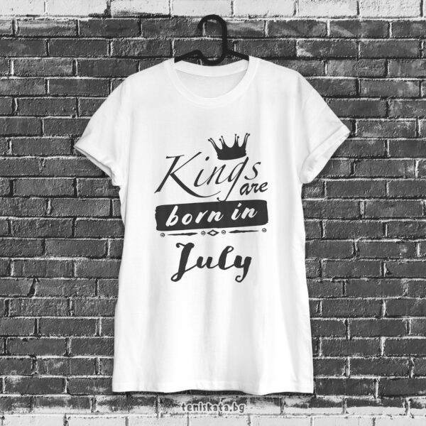 Кралете са родени през Юли - тениска с щампа за рожден ден Щампа: Kings are born in July и черна лента