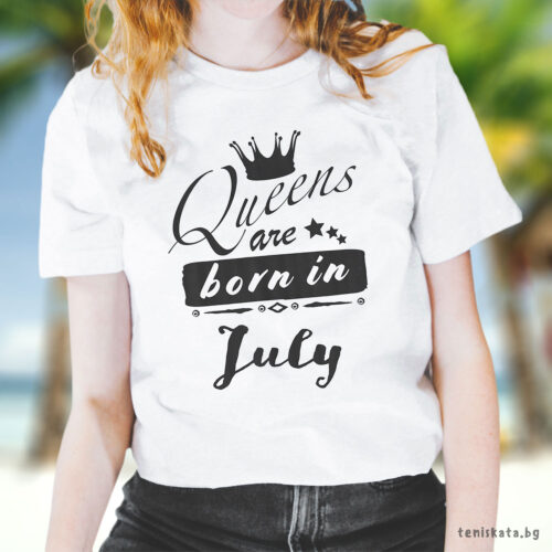 Тениска с Queens are born in July и черна лента, бял органичен памук